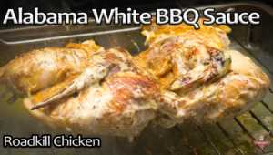 Roadkill Chicken – Alabama White BBQ Sauce