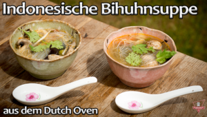 Indonesische Bihunsuppe aus dem Dutch Oven