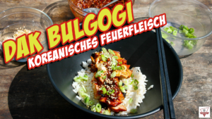 Dak Bulgogi – Koreanisches Hähnchen Feuerfleisch