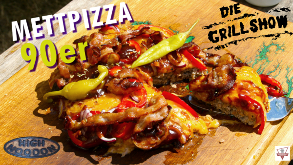 Die Mettpizza zurück aus den 90ern - Die Grillshow Challenge
