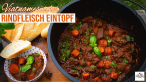 Bò Kho – Vietnamesischer Rinderfleisch-Eintopf