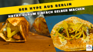 Hatay Dürüm – Der neue Hype in Berlin