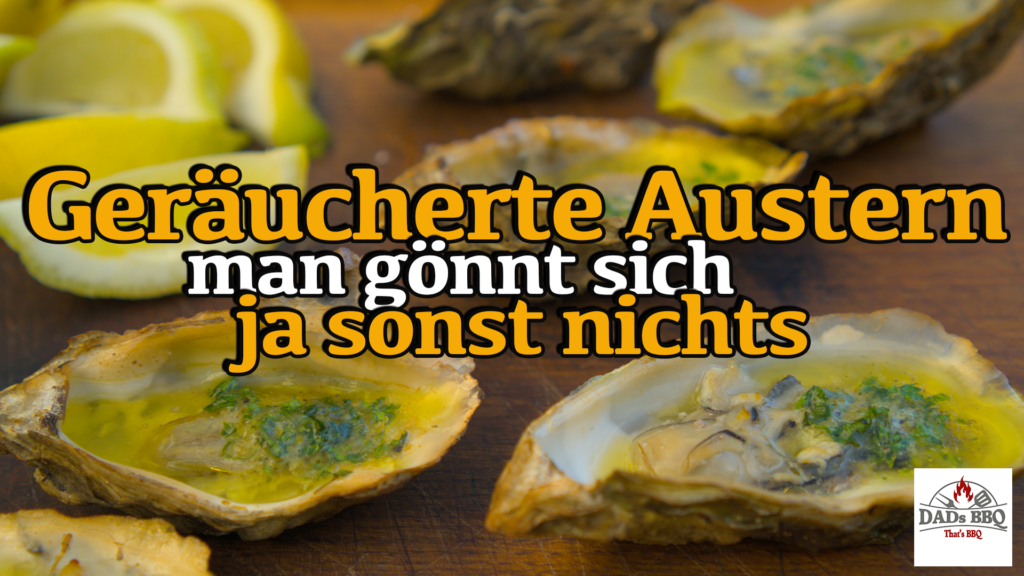 Austern mit Raucharoma aus dem Kamado - Barbecue Rezepte