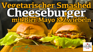 vegetarischer Smashed Cheese Burger mit Bier Mayo & Bier Zwiebeln