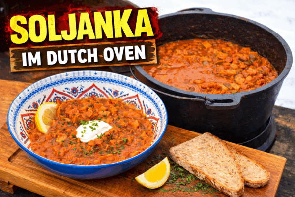 Soljanka aus dem Dutch Oven – DDR-Klassiker neu entdeckt